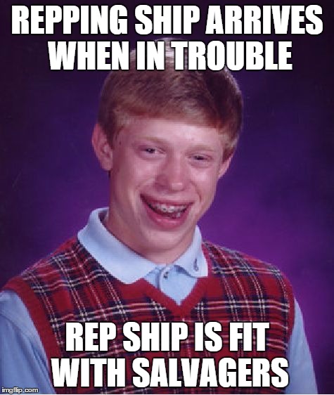 Bad Luck Brian Meme | REPPING SHIP ARRIVES WHEN IN TROUBLE REP SHIP IS FIT WITH SALVAGERS | image tagged in memes,bad luck brian,eve online,eve,online | made w/ Imgflip meme maker