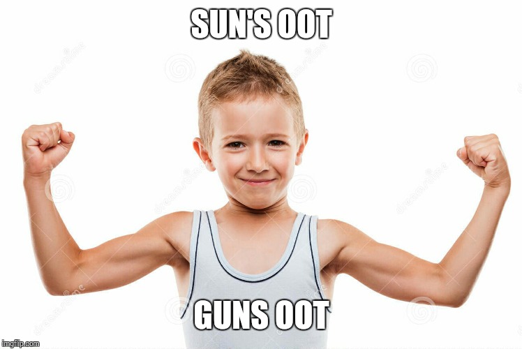 biceps | SUN'S OOT GUNS OOT | image tagged in biceps | made w/ Imgflip meme maker