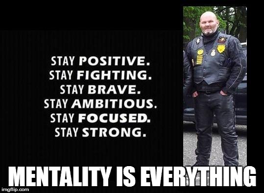 Mentality | MENTALITY IS EVERYTHING | image tagged in mentality,mind control,inspiration,inspirational | made w/ Imgflip meme maker