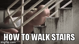 How to walk stairs | image tagged in gifs,stairs,walking | made w/ Imgflip video-to-gif maker