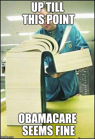 B | UP TILL THIS POINT OBAMACARE SEEMS FINE | image tagged in b | made w/ Imgflip meme maker