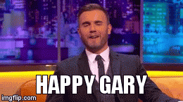 Happy Gary | image tagged in gifs,tt,garybarlow | made w/ Imgflip video-to-gif maker