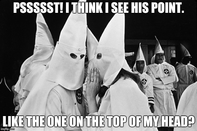 PSSSSST! I THINK I SEE HIS POINT. LIKE THE ONE ON THE TOP OF MY HEAD? | made w/ Imgflip meme maker