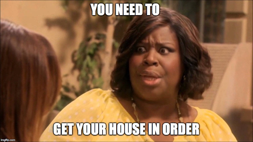 Donna Meagle | YOU NEED TO GET YOUR HOUSE IN ORDER | image tagged in parks and rec,donna,leslie knope | made w/ Imgflip meme maker