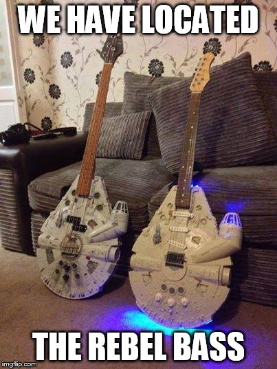 rebel bass | WE HAVE LOCATED THE REBEL BASS | image tagged in guitar | made w/ Imgflip meme maker