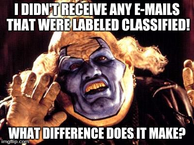 Hillary E-mail | I DIDN'T RECEIVE ANY E-MAILS THAT WERE LABELED CLASSIFIED! WHAT DIFFERENCE DOES IT MAKE? | image tagged in hillary clinton,election 2016,hillary clinton 2016,hillary clinton cellphone | made w/ Imgflip meme maker