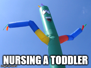 NURSING A TODDLER | made w/ Imgflip meme maker