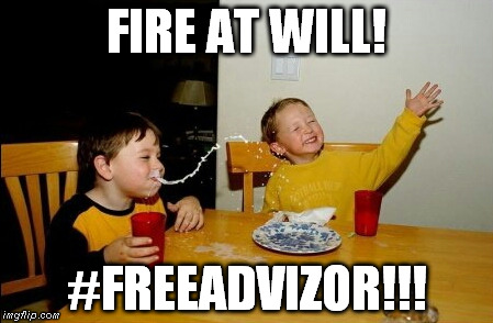 Fire at will! | FIRE AT WILL! #FREEADVIZOR!!! | image tagged in memes,yo mamas so fat,freeadvizor | made w/ Imgflip meme maker