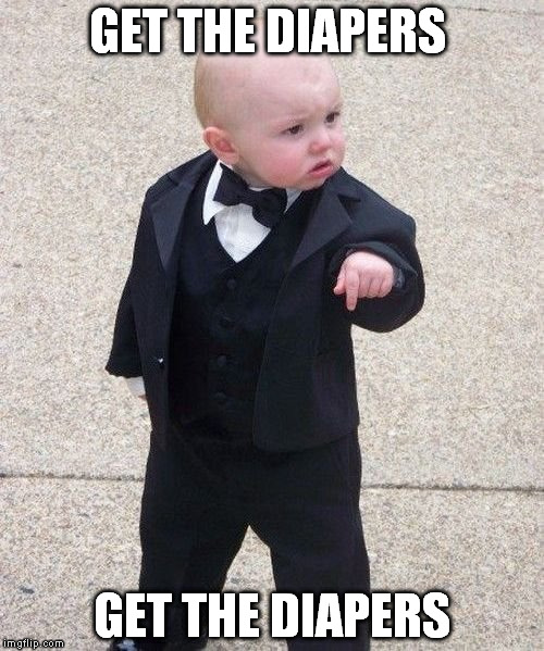 Baby Godfather | GET THE DIAPERS GET THE DIAPERS | image tagged in memes,baby godfather | made w/ Imgflip meme maker