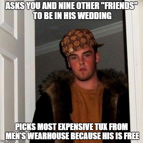 Scumbag Steve Needs You For His Special Day Imgflip