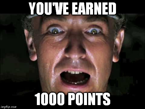 You've earned 1000 points | YOU'VE EARNED 1000 POINTS | image tagged in indiana jones nazi,1000points,freeadvizor | made w/ Imgflip meme maker
