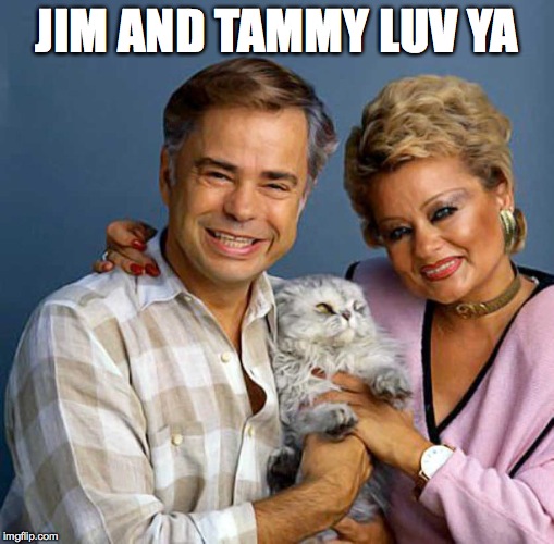 JIM AND TAMMY LUV YA | made w/ Imgflip meme maker