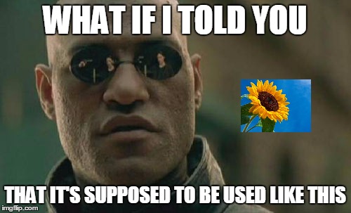 Matrix Morpheus Meme | WHAT IF I TOLD YOU THAT IT'S SUPPOSED TO BE USED LIKE THIS | image tagged in memes,matrix morpheus | made w/ Imgflip meme maker