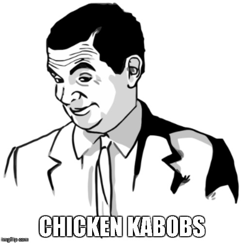 CHICKEN KABOBS | made w/ Imgflip meme maker