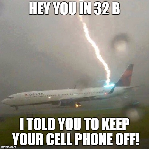 Plane | HEY YOU IN 32 B I TOLD YOU TO KEEP YOUR CELL PHONE OFF! | image tagged in plane | made w/ Imgflip meme maker