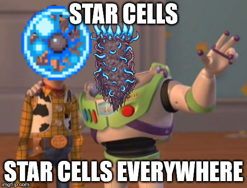 Every Terraria Player's Pain | STAR CELLS STAR CELLS EVERYWHERE | image tagged in memes,terraria,truth,funny,x x everywhere | made w/ Imgflip meme maker