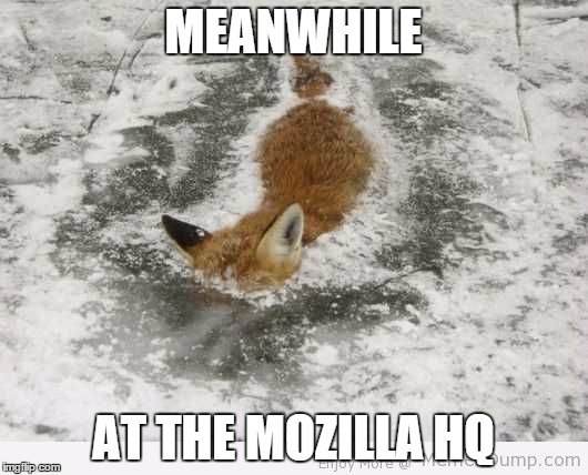MEANWHILE AT THE MOZILLA HQ | made w/ Imgflip meme maker