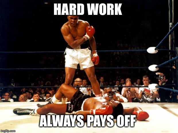 Boxing Day | HARD WORK ALWAYS PAYS OFF | image tagged in boxing day | made w/ Imgflip meme maker