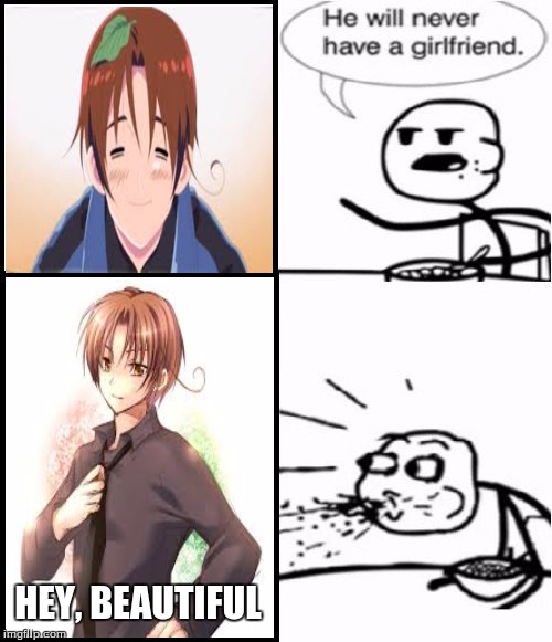 Italy be lookin' HAWT | HEY, BEAUTIFUL | image tagged in memes,cereal guy,anime | made w/ Imgflip meme maker