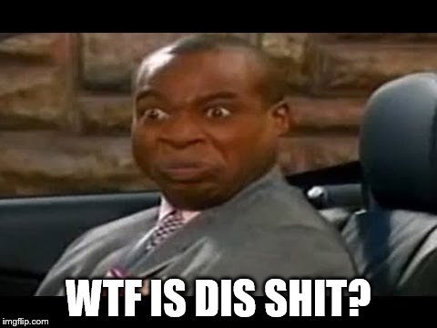 Mr Moesby | WTF IS DIS SHIT? | image tagged in mr moesby | made w/ Imgflip meme maker