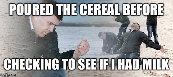 Dramatic dimitri | POURED THE CEREAL BEFORE CHECKING TO SEE IF I HAD MILK | image tagged in dramatic dimitri,dimitry,cereal,memes | made w/ Imgflip meme maker