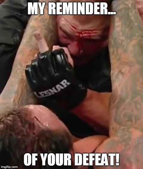 Brock Lesnar "hands" Undertaker his first WM loss... | MY REMINDER... OF YOUR DEFEAT! | image tagged in brock lesnar,the undertaker,middle finger,summerslam,wwe | made w/ Imgflip meme maker
