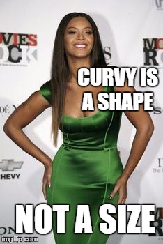 Curvy | CURVY IS A SHAPE NOT A SIZE | image tagged in models | made w/ Imgflip meme maker