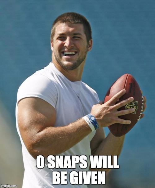 TEBOWTIME | 0 SNAPS WILL BE GIVEN | image tagged in tebowtime | made w/ Imgflip meme maker