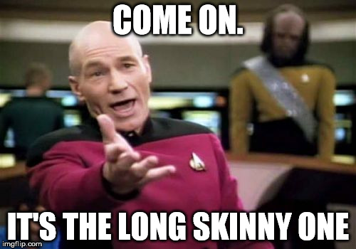 When you get stuck behind somebody going 10 under the speed limit | COME ON. IT'S THE LONG SKINNY ONE | image tagged in memes,picard wtf | made w/ Imgflip meme maker