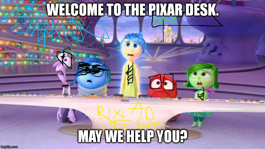PIXAR DESK | WELCOME TO THE PIXAR DESK. MAY WE HELP YOU? | image tagged in pixar | made w/ Imgflip meme maker