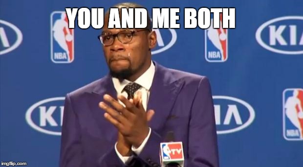 You The Real MVP Meme | YOU AND ME BOTH | image tagged in memes,you the real mvp | made w/ Imgflip meme maker