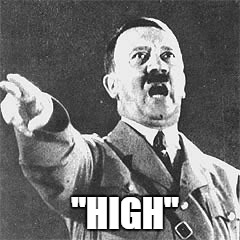 "HIGH" | made w/ Imgflip meme maker