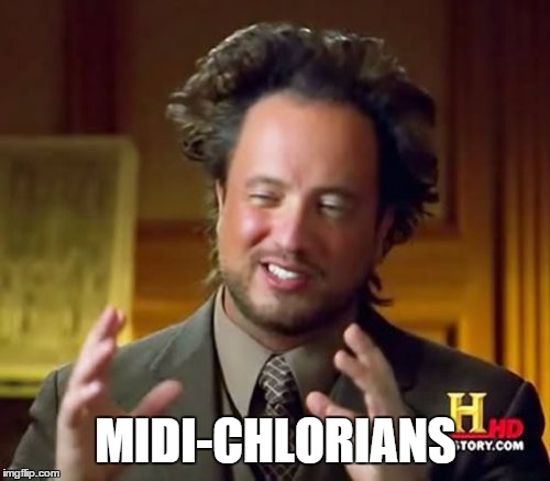 Ancient Aliens | MIDI-CHLORIANS | image tagged in memes,ancient aliens | made w/ Imgflip meme maker