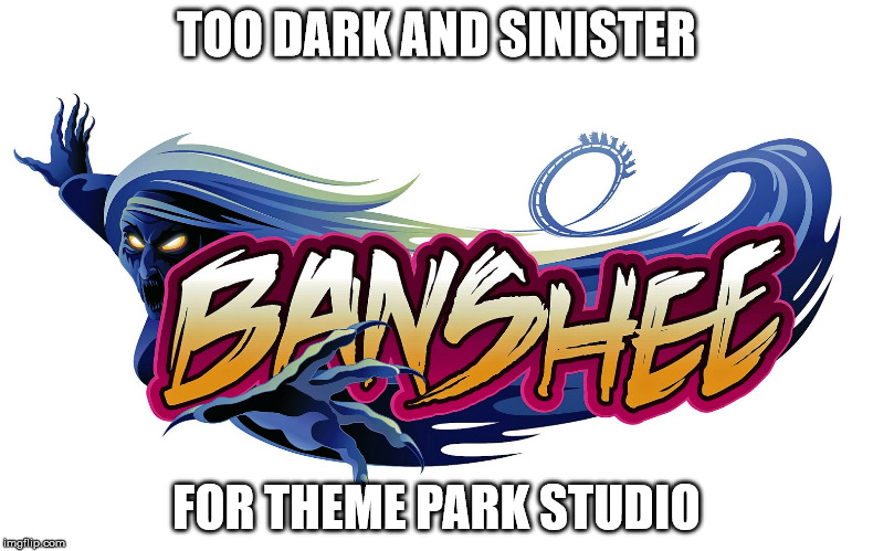 TOO DARK AND SINISTER FOR THEME PARK STUDIO | made w/ Imgflip meme maker