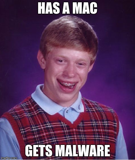 Bad Luck Brian | HAS A MAC GETS MALWARE | image tagged in bad luck brian,memes,mac,computer,virus | made w/ Imgflip meme maker