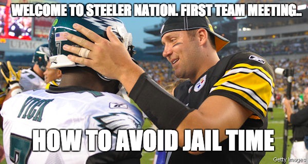 Vick in Pittsburgh | WELCOME TO STEELER NATION. FIRST TEAM MEETING.. HOW TO AVOID JAIL TIME | image tagged in steelers,nfl,philadelphia eagles | made w/ Imgflip meme maker