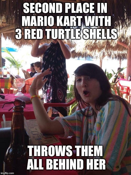 Mario kart faily | SECOND PLACE IN MARIO KART WITH 3 RED TURTLE SHELLS THROWS THEM ALL BEHIND HER | image tagged in mario,mario kart,mario kart 8,red,turtle,shell | made w/ Imgflip meme maker