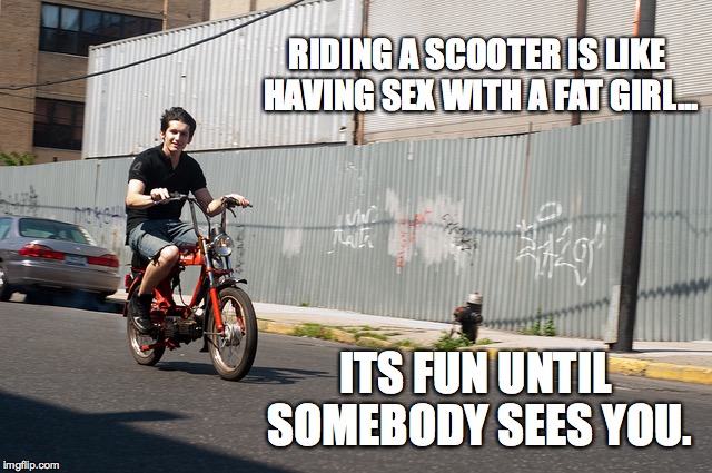 Riding A Scooter Is Like Imgflip