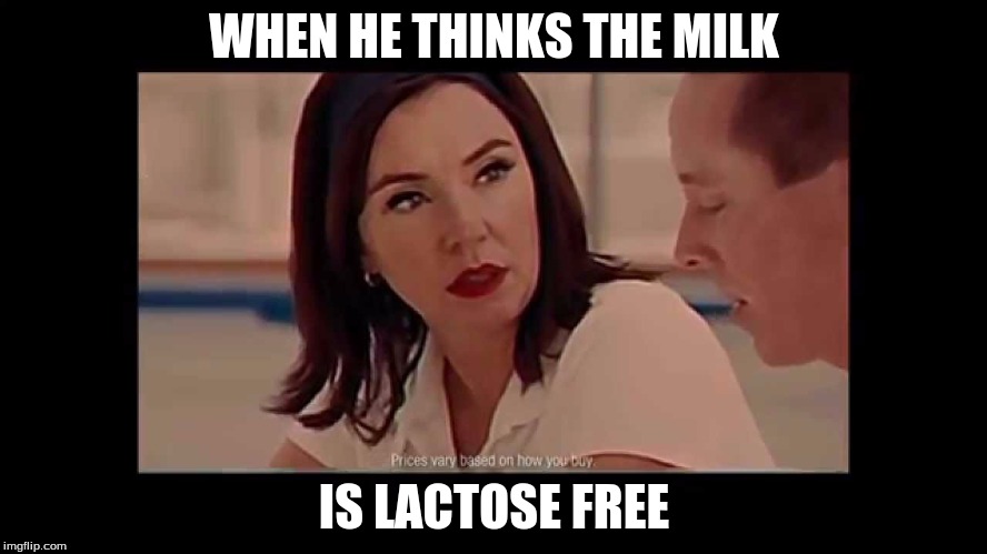 WHEN HE THINKS THE MILK IS LACTOSE FREE | image tagged in flow | made w/ Imgflip meme maker