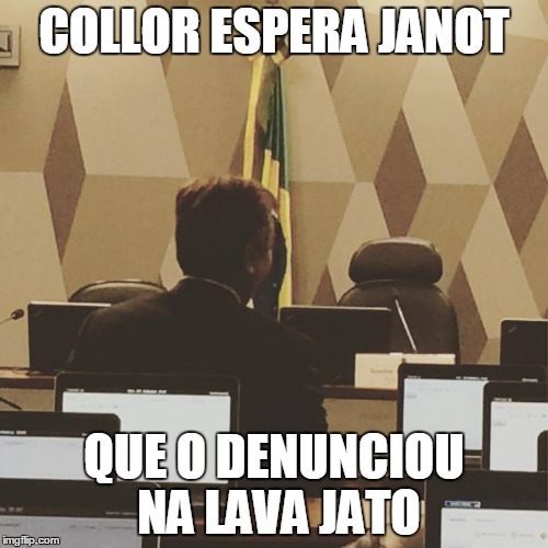 COLLOR ESPERA JANOT QUE O DENUNCIOU NA LAVA JATO | image tagged in fernando collor | made w/ Imgflip meme maker