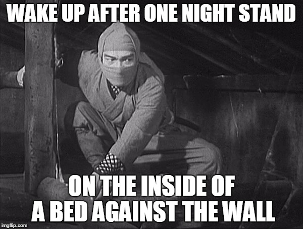 WAKE UP AFTER ONE NIGHT STAND ON THE INSIDE OF A BED AGAINST THE WALL | image tagged in subterfuge shinobi,AdviceAnimals | made w/ Imgflip meme maker