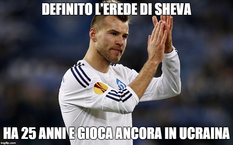 DEFINITO L'EREDE DI SHEVA HA 25 ANNI E GIOCA ANCORA IN UCRAINA | made w/ Imgflip meme maker