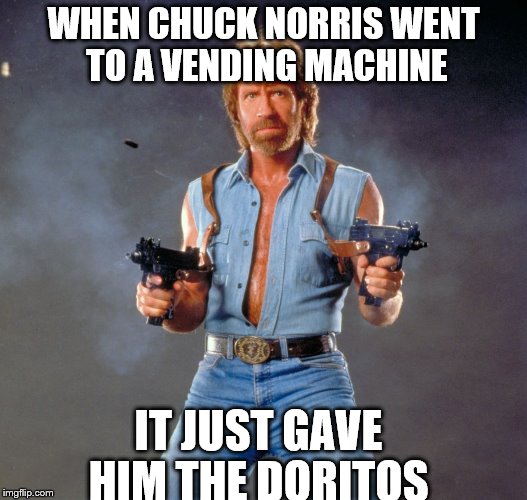 free Doritos  | WHEN CHUCK NORRIS WENT TO A VENDING MACHINE IT JUST GAVE HIM THE DORITOS | image tagged in chuck norris,vending machine | made w/ Imgflip meme maker