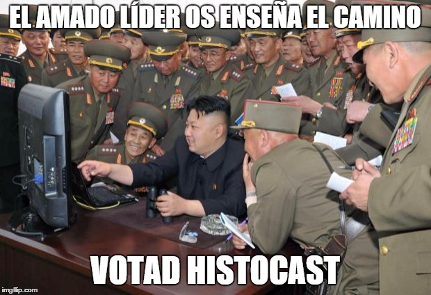 El amado líder os enseña el camino, votad HistoCast