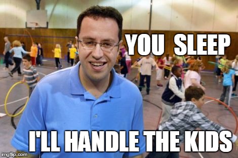 YOU  SLEEP I'LL HANDLE THE KIDS | image tagged in jared distracted by kids | made w/ Imgflip meme maker