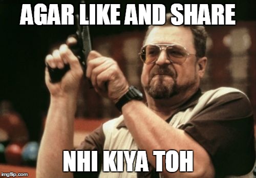 Am I The Only One Around Here | AGAR LIKE AND SHARE NHI KIYA TOH | image tagged in memes,am i the only one around here | made w/ Imgflip meme maker