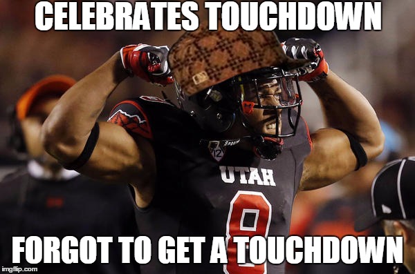 Kaelin Clay | CELEBRATES TOUCHDOWN FORGOT TO GET A TOUCHDOWN | image tagged in kaelin clay,utah,scumbag,football,celebration,touchdown | made w/ Imgflip meme maker