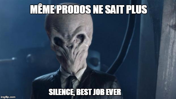 Silence | MÊME PRODOS NE SAIT PLUS SILENCE, BEST JOB EVER | image tagged in silence | made w/ Imgflip meme maker