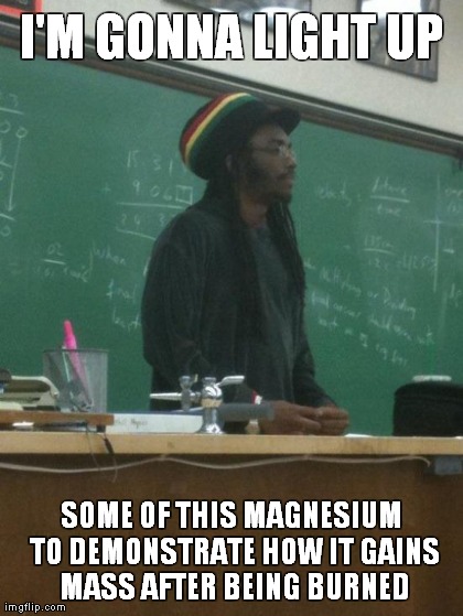 Rasta Science Teacher Meme | image tagged in memes,rasta science teacher | made w/ Imgflip meme maker