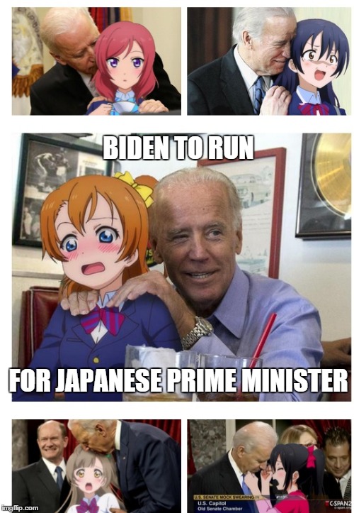 Who knew? | BIDEN TO RUN FOR JAPANESE PRIME MINISTER | image tagged in biden,anime,memes,creepy | made w/ Imgflip meme maker